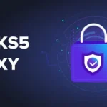 What is SOCKS5 Proxy and How to Set It Up: A Complete Guide